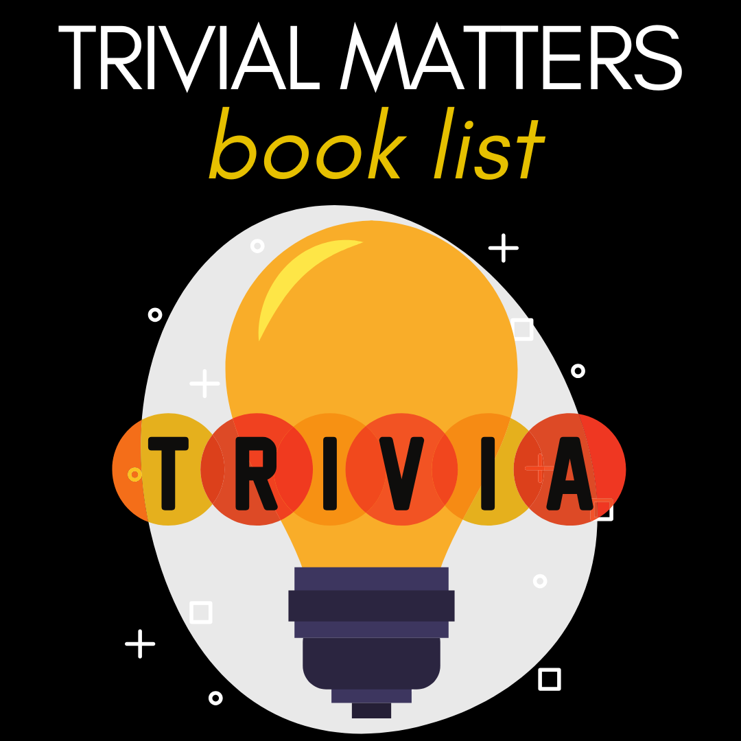 Trivial Matters book list trivia